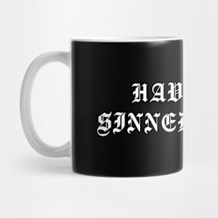 Have you sinned today? Mug